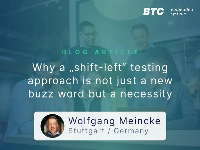 Why a „shift-left“ testing approach is not just a new buzz word, but is actually a necessity